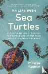 Figgener, Christine - My Life with Sea Turtles