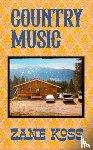 Koss, Zane - Country Music