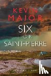 Major, Kevin - Six for Saint-Pierre