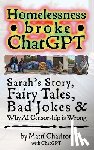 Charlton, Matti - Homelessness Broke ChatGPT