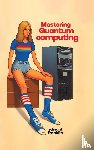 Franklin, Edward - Mastering Quantum Computing