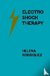 Rodriguez, Helena - Electroshock Therapy