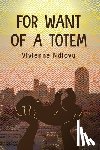 Ndlovu, Vivienne - For Want of a Totem