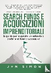Simon, Jan - Simon, J: Search Funds e Acquisizioni Imprenditoriali