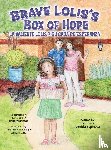 Espinoza, Armida - Brave Lolis's Box of Hope/LA VALIENTE LOLIS Y SU CAJA DE ESPERANZA
