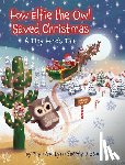 Sheedy Gibson, Lynn, Sheedy Gibson, Bryn - How Elfie the Owl Saved Christmas