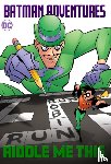 Peterson, Scott, Levins, Tim - Batman Adventures: Riddle Me This!