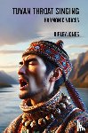 Jones, Ripley - Tuvan Throat Singing
