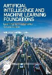 Lowe, Andrew, Lawless, Steve - Artificial Intelligence and Machine Learning Foundations