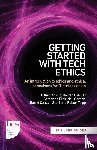 Arnold, Gillian, Dalcher, Darren, Flick, Catherine, Gordon, Neil - Getting Started with Tech Ethics