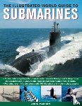 Parker, John - Illustrated World Guide to Submarines