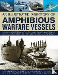 Ireland, Bernard - Illustrated Directory of Amphibious Warfare Vessels
