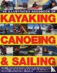 Mattos Bill & Evans Jeremy - Illustrated Handbook of Kayaking, Canoeing & Sailing