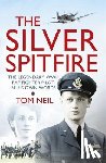 Neil, Wg Cdr Tom - The Silver Spitfire
