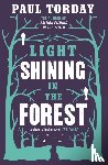Torday, Paul - Light Shining in the Forest
