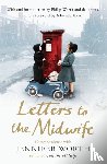 Worth, Jennifer, SRN, SCM - Letters to the Midwife