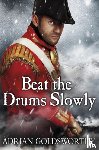 Goldsworthy, Adrian - Beat the Drums Slowly