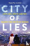 Navai, Ramita - City of Lies - Love, Sex, Death and the Search for Truth in Tehran