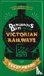 Deary, Terry - Dangerous Days on the Victorian Railways