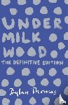 Thomas, Dylan - Under Milk Wood