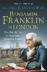 Goodwin, George - Benjamin Franklin in London