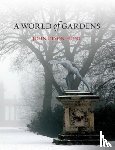 Hunt, John Dixon - A World of Gardens