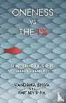 Shiva, Vandana - Oneness vs The 1%