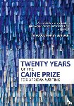 Prize, Caine - Twenty Years of the Caine Prize for African Writing
