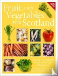 Cox, Kenneth, Beaton, Caroline - Fruit and Vegetables for Scotland