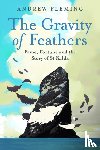 Fleming, Andrew - The Gravity of Feathers