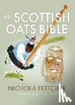 Fletcher, Nichola - The Scottish Oats Bible