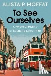 Moffat, Alistair - To See Ourselves