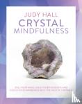 Hall, Judy - Crystal Mindfulness