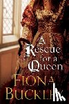 Buckley, Fiona - A Rescue for a Queen