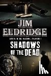 Eldridge, Jim - Shadows of the Dead