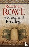Rowe, Rosemary - A Prisoner of Privilege