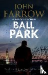 Farrow, John - Ball Park