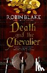 Blake, Robin - Death and the Chevalier