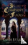 Bayard, Tania - In the Company of Fools