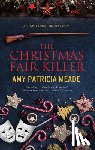 Meade, Amy Patricia - The Christmas Fair Killer