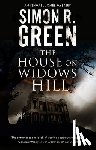 Green, Simon R. - The House on Widows Hill