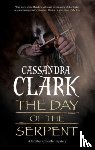 Clark, Cassandra - The Day of the Serpent