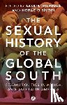  - The Sexual History of the Global South - Sexual Politics in Africa, Asia and Latin America