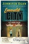 Egan, Jennifer - Emerald City and Other Stories
