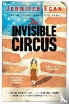 Egan, Jennifer - The Invisible Circus
