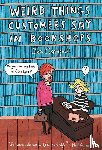 Campbell, Jen - Weird Things Customers Say in Bookshops
