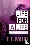 Muir, T.F. - Life For A Life