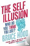 Hood, Bruce - The Self Illusion