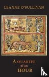 O'Sullivan, Leanne - A Quarter of an Hour