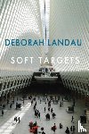 Landau, Deborah - Soft Targets